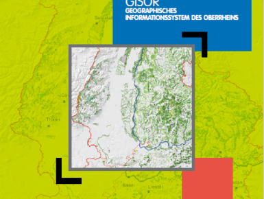 Aufbau eines geographischen Informationssystems für das Gebiet des Oberrheins « GISOR » als Grundlage für eine gemeinsame Raumentwicklung